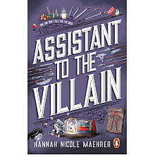 Книга на английском языке "Assistant to the Villain", Hannah Nicole Maehrer