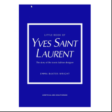 Книга на английском языке "Little Book of Yves Saint Laurent: The Story of the Iconic Fashion House", Baxter-Wright E.