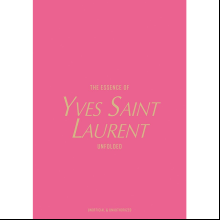 Книга на английском языке "The Essence of Yves Saint Laurent. Unfolded" HB, Kelly Reising