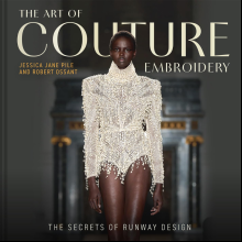 Книга на английском языке "The Art of Couture Embroidery. The Secrets of Runway Design" HB, Jessica Pile, Robert Ossant