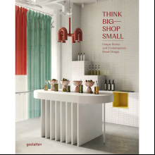 Книга на английском языке "Think Big - Shop Small. Unique Stores and Contemporary Retail Design", Strauss M. J.
