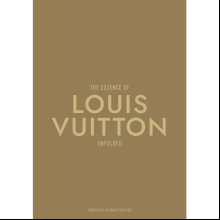 Книга на английском языке "The Essence of Louis Vuitton. Unfolded" HB, Kelly Reising