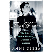 Книга на английском языке "That Woman: the Life of Wallis Simpson, Duchess of Windsor", Anne Sebba