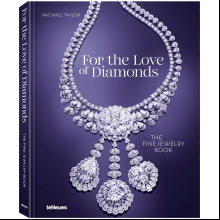 Книга на английском языке "For the Love of Diamonds. The Fine Jewelry Book", Taylor R. 