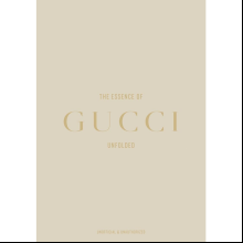 Книга на английском языке "The Essence of Gucci. Unfolded" HB, Kelly Reising