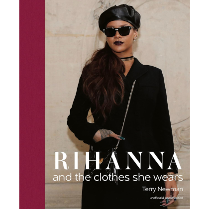 Книга на английском языке "Rihanna and the Clothes She Wears", Newman T.