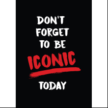 Постер "Don't forget to be iconic today", А3