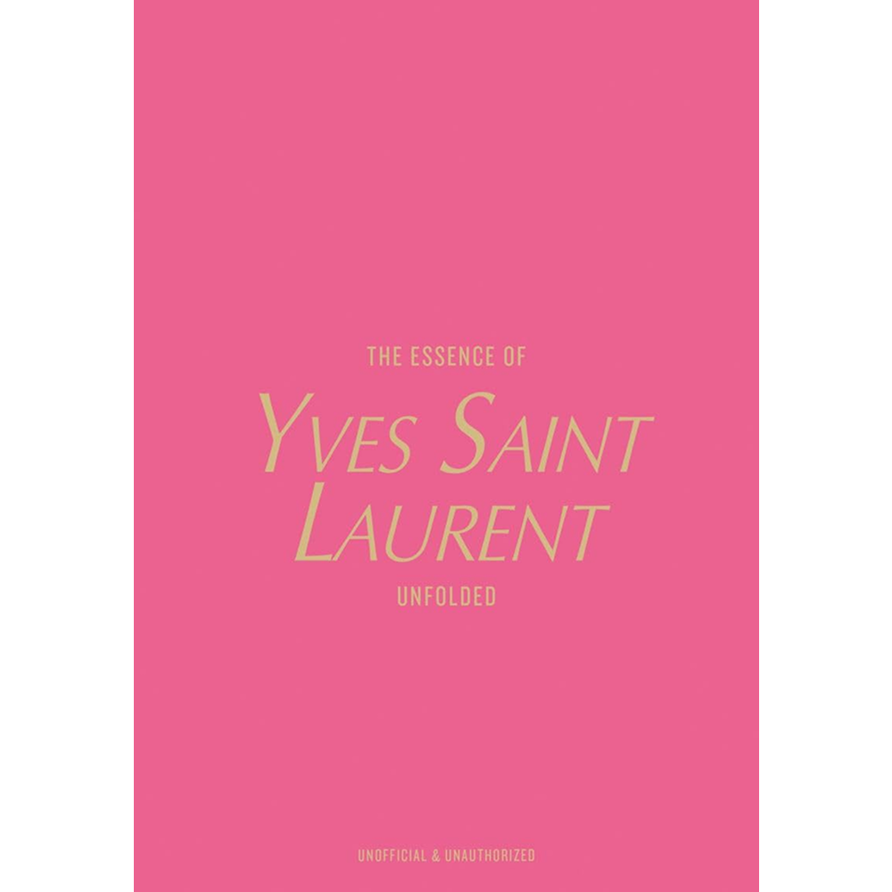 Книга на английском языке "The Essence of Yves Saint Laurent. Unfolded" HB, Kelly Reising
