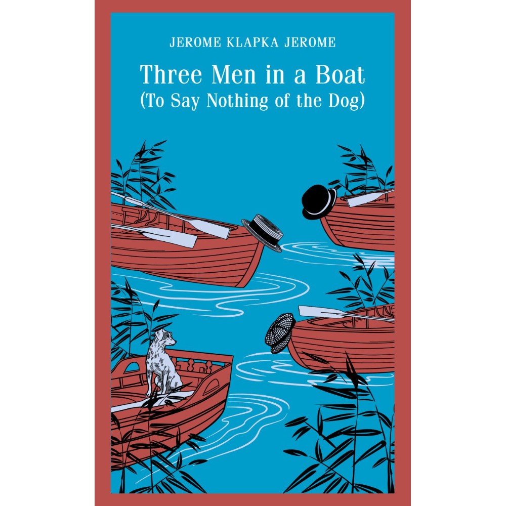 Книга "Three Men in a Boat (To say Nothing of the Dog)", Джером Клапка Джером - 2